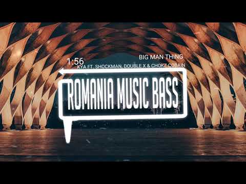 Kya - Big Man Thing ft. Shockman, Double X & Chokz Cobain (Bass Boosted)