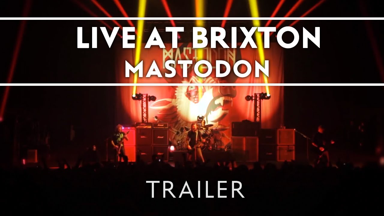 Mastodon - Live at Brixton (Available Now) [Trailer]