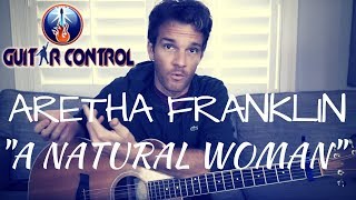 Acoustic Guitar Lesson On Aretha Franklin&#39;s Natural Woman - Easy Acoustic Arrangement