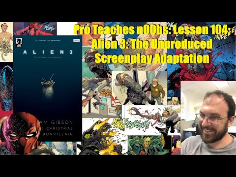 Pro Teaches n00bs: Lesson 104: Alien 3: Unproduced Screenplay Adaptation