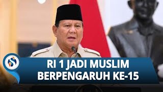 PRABOWO MASUK DAFTAR GLOBAL! Dinobatkan Jadi Muslim Paling Berpengaruh ke-15 di Dunia