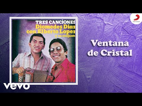 Diomedes Diaz, Elberto Lopez - Ventana De Cristal (Cover Audio)