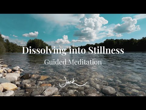 Dissolving into Stillness | Guided Meditation with Jack Kornfield [with Ambient Music & Visuals]