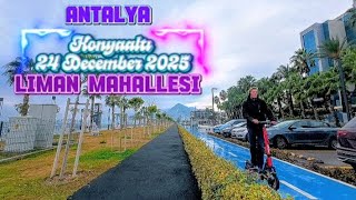Antalya Konyaaltı Liman mahallesi Walking Tour 24 Dec 2025 #antalya #l