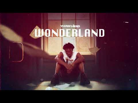 Yhaw Hero - Wonderland (Audio Lyrics)