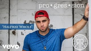 Ryan Robinette - Halfway Whole (Audio)