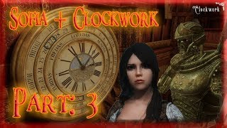 Skyrim Mod: Sofia + Clockwork, Part: 3