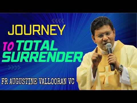 The Journey to TOTAL SURRENDER - Fr. Augustine Vallooran VC | 10 NOV | Divine Goodness TV