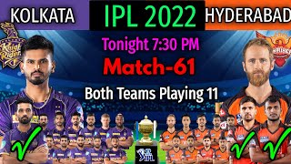 IPL 2022 Match-61 | Sunrisers Hyderabad vs Kolkata Knight Riders Match Playing 11 | SRH vs KKR