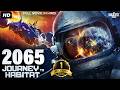 2065 JOURNEY TO HABITAT Hollywood Movie Hindi Dubbed Sci Fi Action Movie हॉलीवुड म�