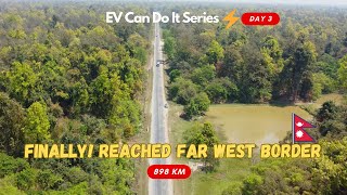 Finally! Reached Far West Nepal-India Border on EV - Mahendranagar | EV Can Do It Series - Day 3