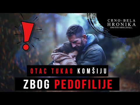 OTAC TUKAO KOMŠIJU zbog pedofilije‼ - CRNO-BELA HRONIKA