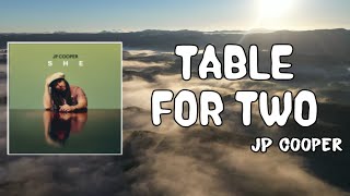 Table For Two Lyrics - JP Cooper