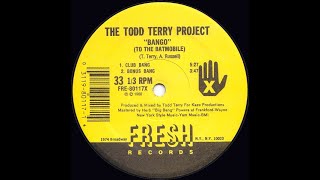 The Todd Terry Project - Bango (To The Batmobile) (Club Bang)