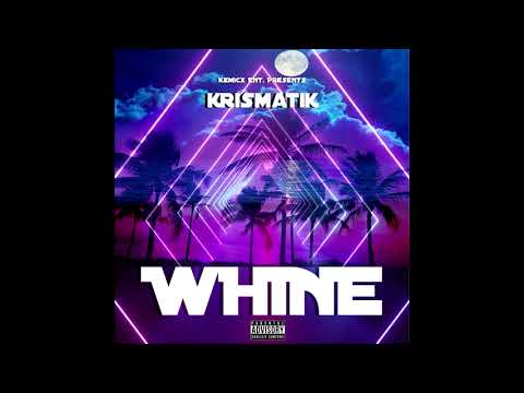 Krismatik - Whine