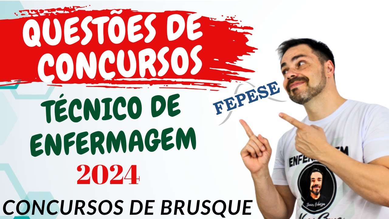CONCURSO PARA TÉCNICO DE ENFERMAGEM 2024 - Banca Fepese   Brusque