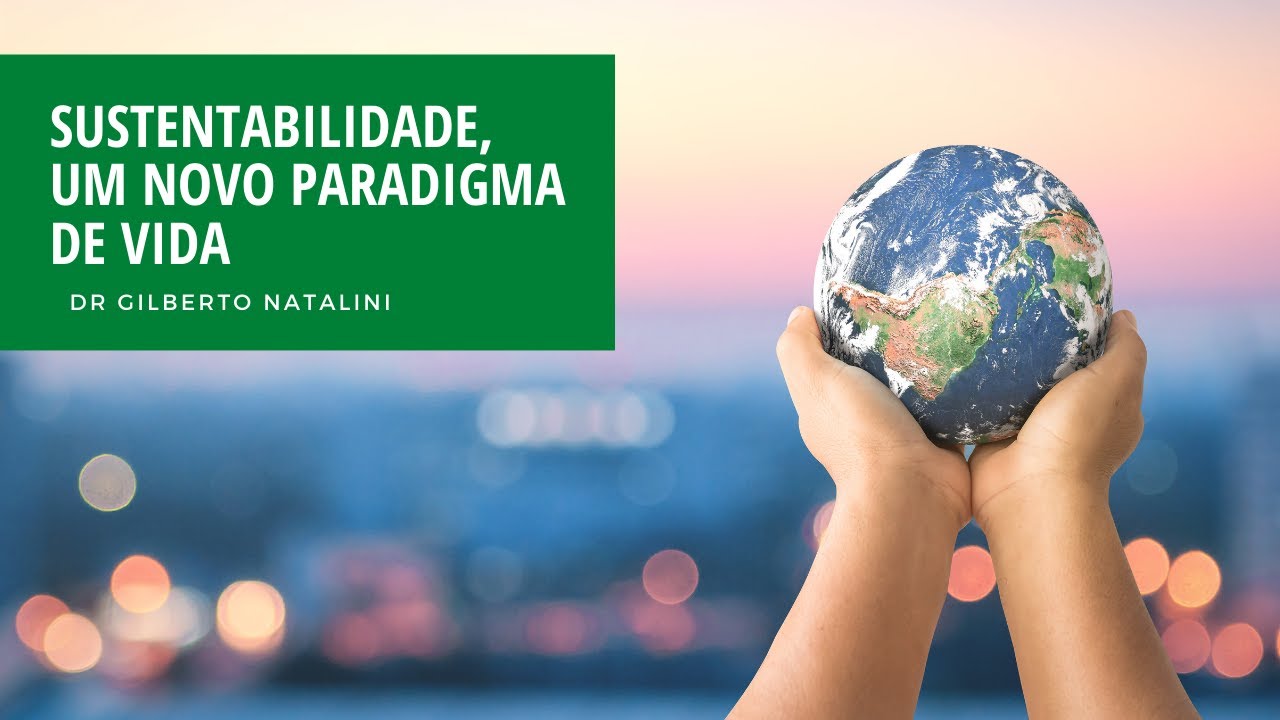 Sustentabilidade, um novo paradigma de vida
