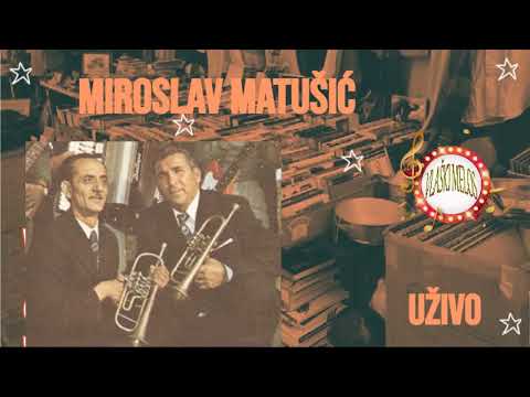 MIROSLAV MATUŠIĆ - UŽIVO SA TRUBAČIMA