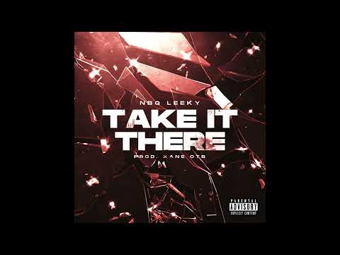 NBG Leeky - Take It There (Official Audio)