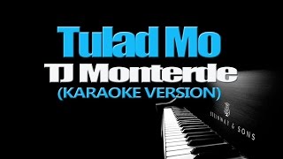 TULAD MO - TJ Monterde (KARAOKE VERSION)