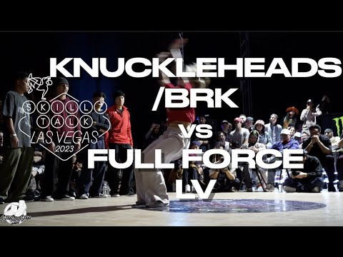 KNUCKLEHEADS/BRK vs FULL FORCE LV | 5v5 BREAKING TOP 8 | SKILLZ TALK 2023 | #SXSTV