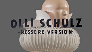 Olli Schulz – Bessere Version (Visualizer)