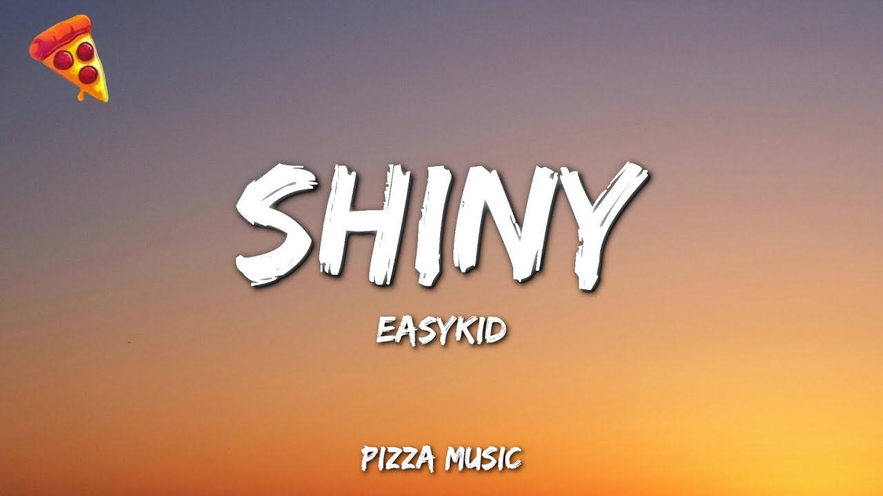 SHINY - EASYKID (Lyrics)