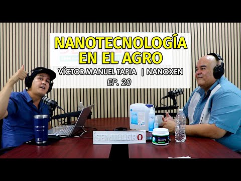 EP. 20 Nanotecnología en el agro | Víctor Manuel Tapia - YouTube