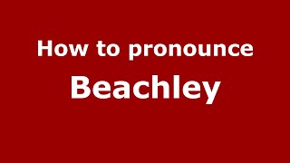 How to pronounce Beachley