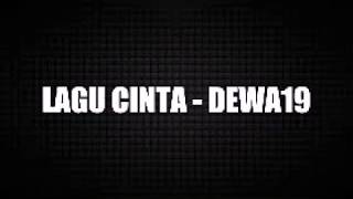 Download lagu LAGU CINTA - DEWA19 (LIRIK) mp3 Download lagu LAGU CINTA - DEWA19 (LIRIK) mp3