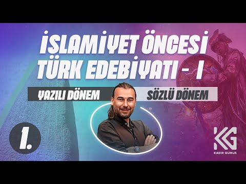 AYT LITERATURE (DAY 1) Pre-Islamic Turkish Literature-I (Oral Period-Written Period)-Kadir GÜMÜŞ ...