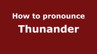 How to pronounce Thunander