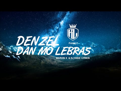 DENZEL - DAN MO LEBRAS (MARVIN-X & DJ KIIDZ & DJ LO’IC) (OFFICIAL LYRICS VIDEO)