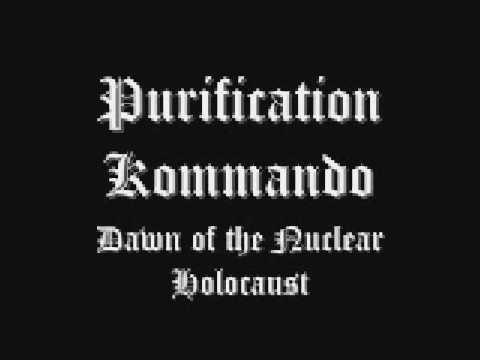 Purification Kommando - dawn of the nuclear holocaust