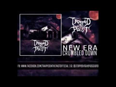 Trapped In The Past - New Era Crumbled Down