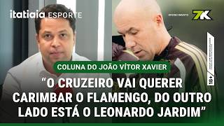 EXPECTATIVAS DO CRUZEIRO CONTRA O FLAMENGO | COLUNA DO JOÃO VÍTOR XAVIER