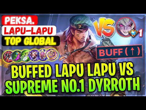 Strong Buffed Lapu Lapu VS Supreme No.1 Dyrroth [ Top Global Lapu-Lapu ] Peksa. - Mobile Legends