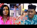 BETTER HALF Full Movie UCHE MONTANA CHIDI DIKE DETOLA JONES CHRIS