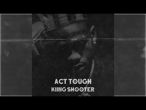 Kiing Shooter - Act Tough [Official Visualizer]