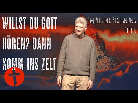 Willst du Gott hören? | Zelt der Begegnung 4 | Gert Hoinle