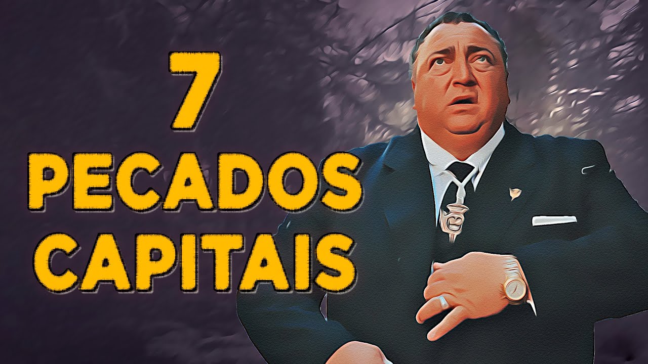 Os 7 Pecados Capitais [e Como Evitá-los] | VÍCIOS #03