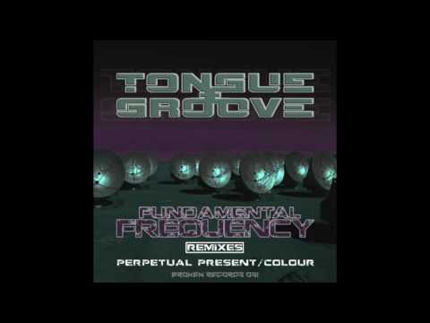 Tongue & Groove - Fundamental Frequency (Perpetual Present Remix)