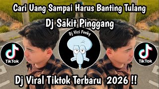 Download lagu DJ CARI UANG SAMPAI HARUS BANTING TULANG || DJ SAKIT PINGGANG VIRAL TIKTOK 2026 mp3