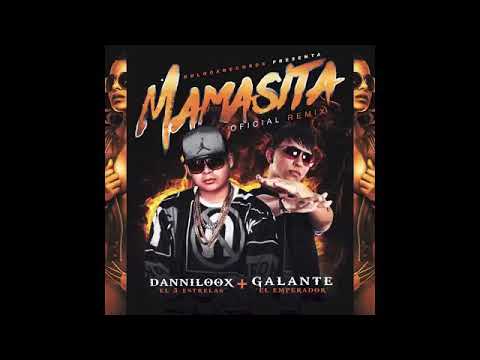 Mamasita Danniloox Ft. Galante El Emperador