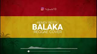 Download lagu Balaka Versi Reggae || Hendy Restu  ( Trinaldi cover ) mp3