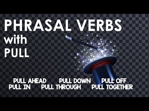 PHRASAL VERBS with PULL(PULL AHEAD, PULL OFF, PULL IN, PULL OUT, PULL DOWN, PULL OVER, PULL THROUGH)