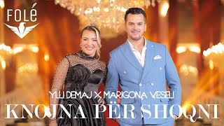 Ylli Demaj & Marigona Veseli - Knojna Për Shoqni