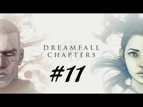 DREAMFALL CHAPTERS #11 – Saga «» Let's Play Dreamfall Chapters | [FullHD]