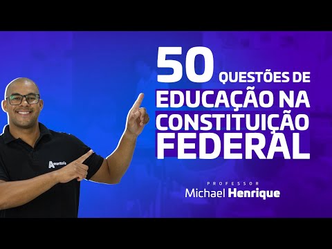50 Questões de Educação na Constituição Federal | Professor Michael Henrique
