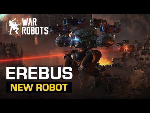 EREBUS | New Robot Overview - War Robots